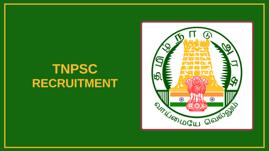 2025 TNPSC Recruitment: Apply for [total_posts] Job Vacancies