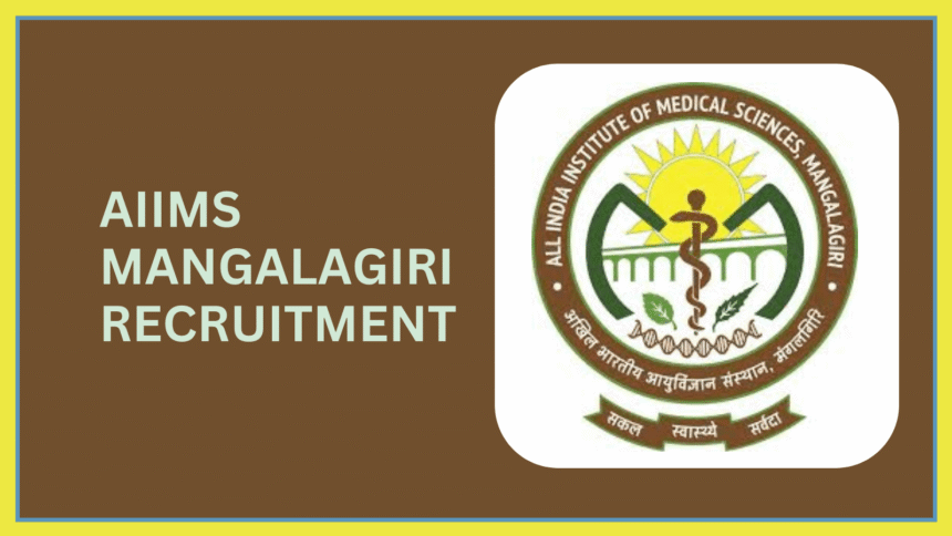 AIIMS Mangalagiri Recruitment 2025: Apply for [total_posts] Jobs