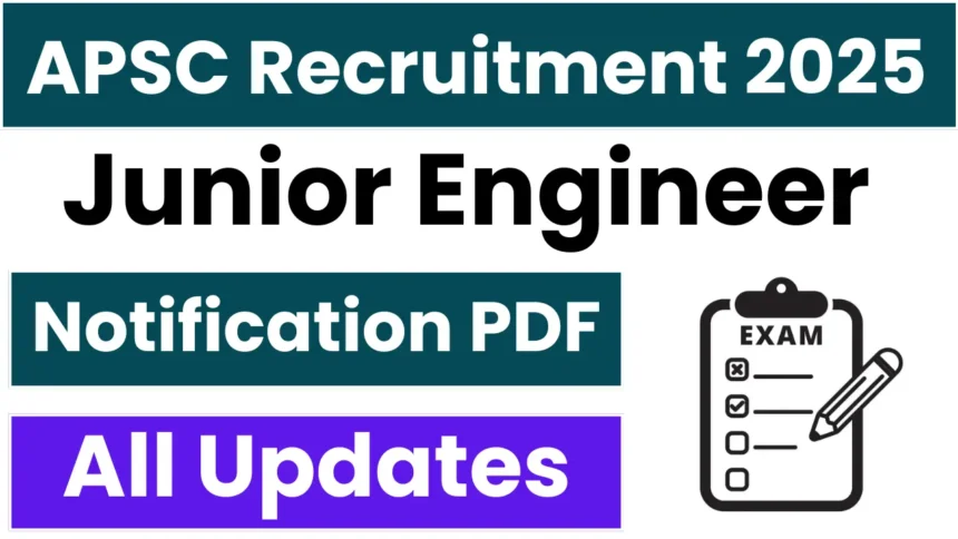 APSC Junior Engineer Recruitment 2025: Notification Released, Apply Online - Haryana Jobs