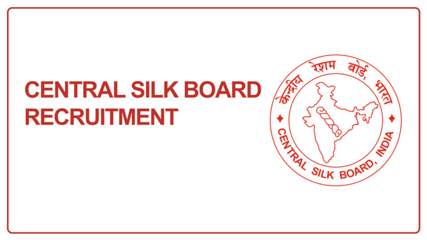 Central Silk Board Recruitment 2025: Apply Online [total_posts]