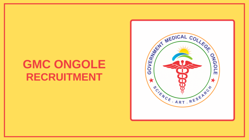 GMC Ongole Announces Recruitment for 2025 – Apply Now for [total_posts] Vacancies