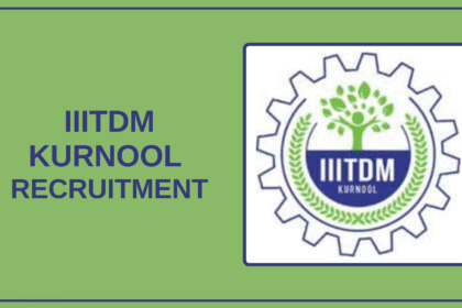 IIITDM Kurnool Recruitment 2025 -广阔的就业机会