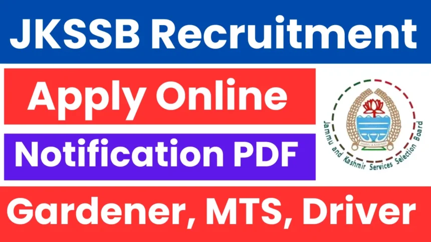 JKSSB Gardener, MTS, Driver Recruitment 2025: Apply Now