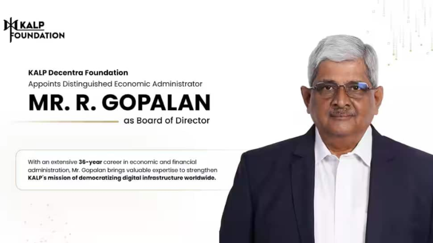 Kalp Decentra Foundation Names R. Gopalan Former Administrator to its Board of Directors
