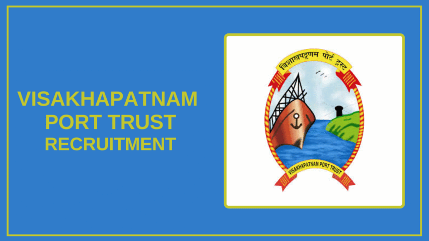 Visakhapatnam Port Trust Announces 2025 Job Vacancies: Apply Now [Total Posts]