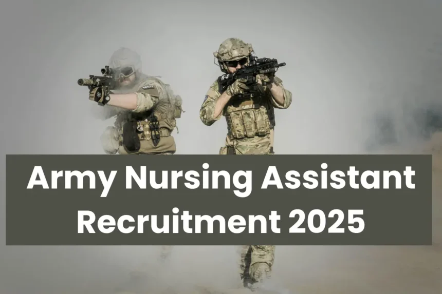 Army Nursing Assistant Recruitment 2025 Exam Date Announced: Soldier, Technical, Sepoy, and Pharma Posts in Haryana Competition.