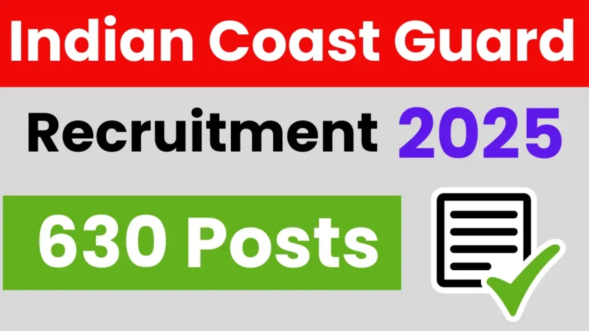 Indian Coast Guard GD DB Yantrik Recruitment 2025: Apply for 630 Posts - Haryana Jobs